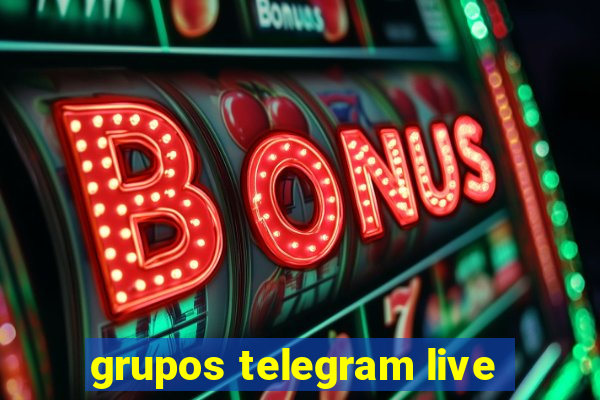 grupos telegram live